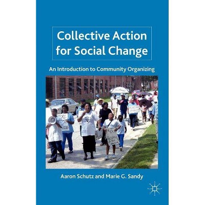  Collective Action for Social Change - by  A Schutz & M Sandy (Paperback) 