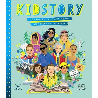 Kidstory - (Stories That Shook Up the World) by  Tom Adams (Hardcover)