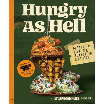 Bad Manners: Hungry as Hell - by  Bad Manners & Michelle Davis & Matt Holloway (Hardcover)