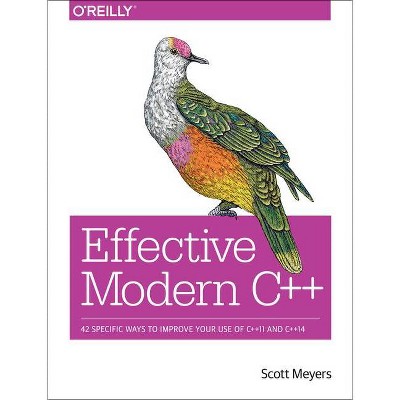Effective Modern C++ - Annotated by  Scott Meyers (Paperback)