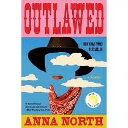 Outlawed - by  Anna North (Paperback)