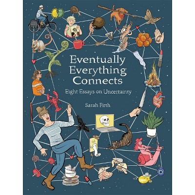 Eventually Everything Connects - by  Sarah Firth (Paperback)