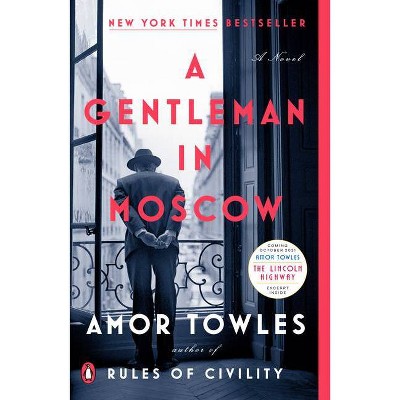 A Gentleman in Moscow - by Amor Towles (Paperback)