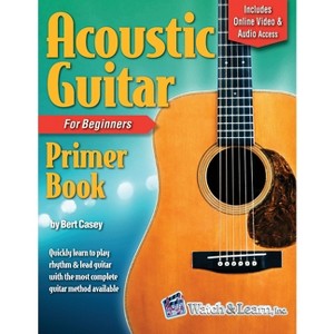 Acoustic Guitar Primer Book for Beginners with Online Video and Audio Access - by  Bert Casey (Paperback) - 1 of 1