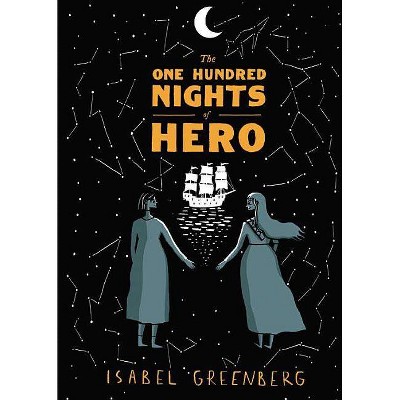 The One Hundred Nights of Hero - by  Isabel Greenberg (Hardcover)