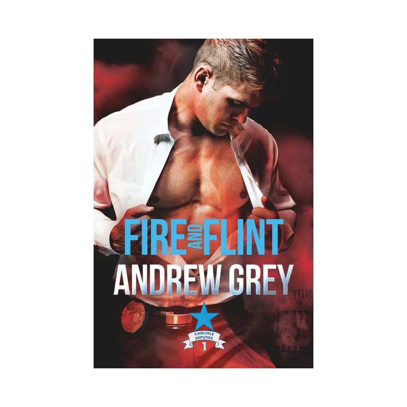 Fire and Flint - (Carlisle Deputies) by  Andrew Grey (Paperback), 1 of 2