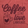 Womens Funny T Shirts Coffee Is My Love Language Caffeine Graphic Tee - Crazy Dog Women's T Shirt - 2 of 4