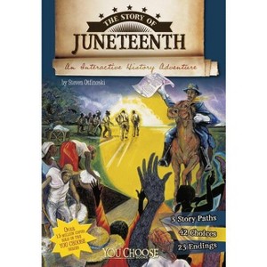 The Story of Juneteenth - (You Choose: History) by  Steven Otfinoski (Paperback) - 1 of 1