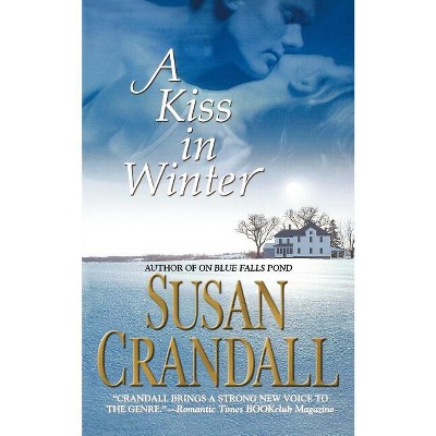 A Kiss in Winter - (Warner Forever) by  Susan Crandall (Paperback)