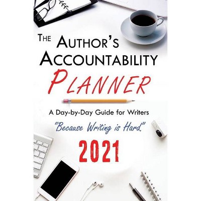 The Author's Accountability Planner 2021 - by  4 Horsemen Publications (Paperback)