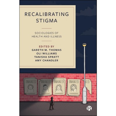 Recalibrating Stigma - by  Gareth Thomas & Oli Williams & Tanisha Spratt & Amy Chandler (Paperback)