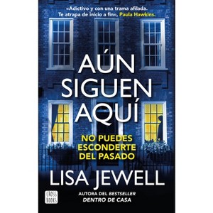 Aún Siguen Aquí (Novela) / The Family Remains (a Novel) - (Dentro de Casa) by  Lisa Jewell (Paperback) - 1 of 1