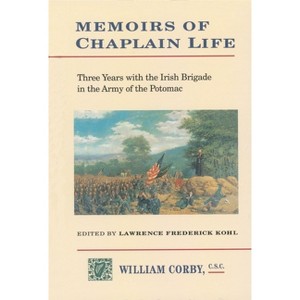 Memoirs of Chaplain Life - (Irish in the Civil War) by  Lawrence Kohl (Hardcover) - 1 of 1