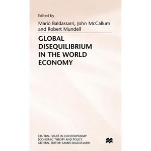 Global Disequilibrium in the World Economy - (Central Issues in Contemporary Economic Theory and Policy) (Hardcover) - 1 of 1