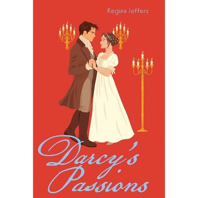 Darcy's Passions - by  Regina Jeffers (Paperback)