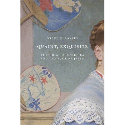 Quaint, Exquisite - by  Grace Lavery (Paperback)