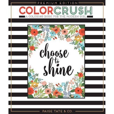 Color Crush: An Adult Coloring Book, Premium Edition (Paperback) by Paige Tate Select