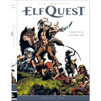 The Complete Elfquest Volume 1 - (Elf Quest) by  Wendy Pini & Richard Pini (Paperback)