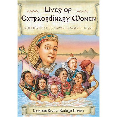 Lives of Extraordinary Women - (Lives of . . .) by  Kathleen Krull (Paperback)