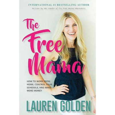 The Free Mama - by  Lauren Golden (Paperback)