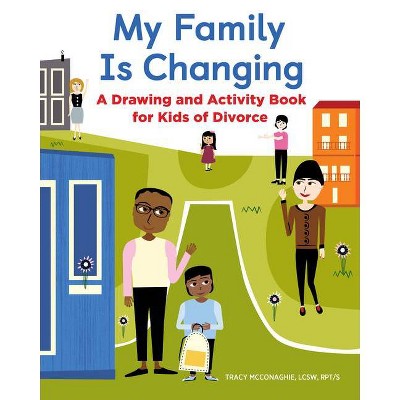 My Family Is Changing - by  Tracy McConaghie (Paperback)