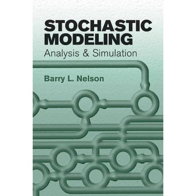 Stochastic Modeling - (Dover Books on Mathematics) by  Barry L Nelson (Paperback)