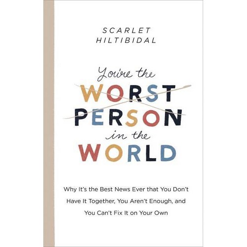 You're the Worst Person in the World - by Scarlet Hiltibidal (Paperback)