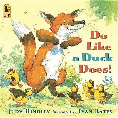 Do Like a Duck Does! - by  Judy Hindley (Paperback)