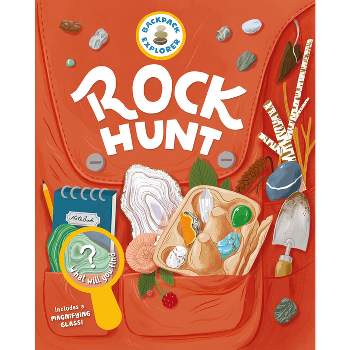Backpack Explorer: Rock Hunt - by  Editors of Storey Publishing (Hardcover)
