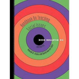 Handbook on Teaching Social Issues - (Ncss Bulletin) by  Ronald W Evans (Paperback) - 1 of 1