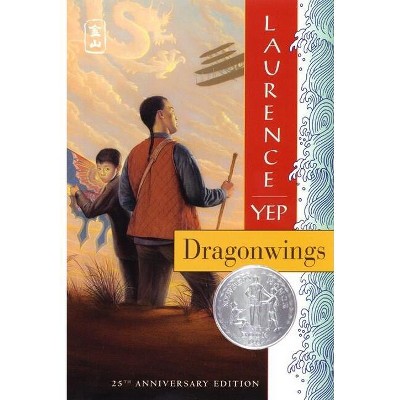 Dragonwings - (Golden Mountain Chronicles) 25th Edition by  Laurence Yep (Paperback)