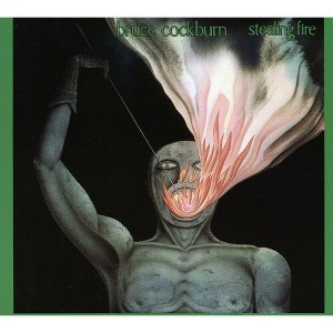 Bruce Cockburn - Stealing Fire - 1 of 1