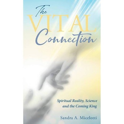 The Vital Connection - by  Sandra a Micelotti (Paperback)