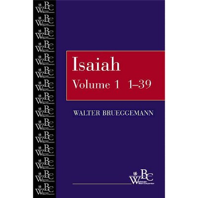 Isaiah 1-39 - (Westminster Bible Companion) by  Walter Brueggemann (Paperback)