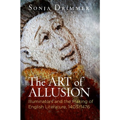 The Art of Allusion - (Material Texts) by  Sonja Drimmer (Paperback)