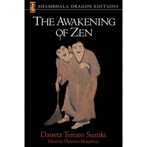 The Awakening of Zen - (Shambhala Dragon Editions) by  Daisetz Teitaro Suzuki (Paperback) - 1 of 1