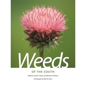 Weeds of the South - (Wormsloe Foundation Nature Books) by  Charles T Bryson & Michael S DeFelice (Paperback) - 1 of 1