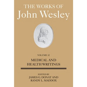 The Works of John Wesley Volume 32 - by  Dr James Donat & Randy L Maddox (Hardcover) - 1 of 1