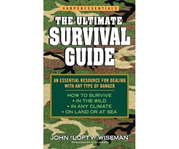 The Ultimate Survival Guide - by  John 'Lofty' Wiseman (Paperback)