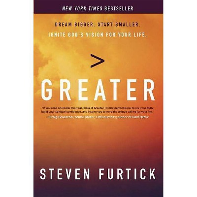 Greater - by  Steven Furtick (Paperback)