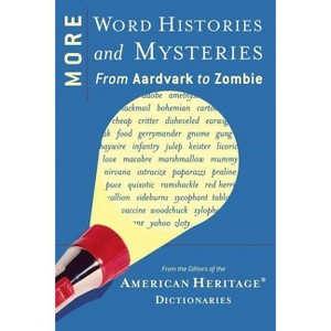 More Word Histories and Mysteries - by  Editors of the American Heritage Di (Paperback) - 1 of 1