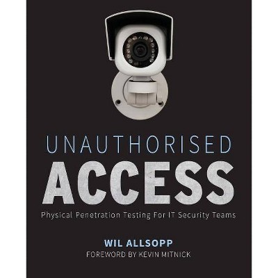 Unauthorised Access - by  Wil Allsopp (Paperback)