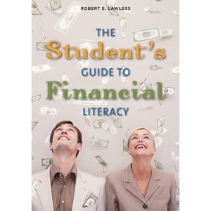 The Student's Guide to Financial Literacy - by  Robert Lawless (Hardcover) - 1 of 1