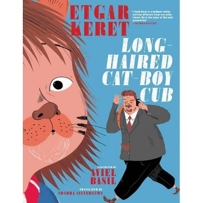 Long-Haired Cat-Boy Cub - by  Etgar Keret (Hardcover)