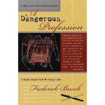 Dangerous Profession - by  Frederick Busch (Paperback)