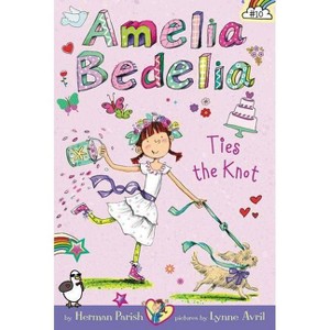 Amelia Bedelia Ties the Knot - by Herman Parish (Paperback) - 1 of 1