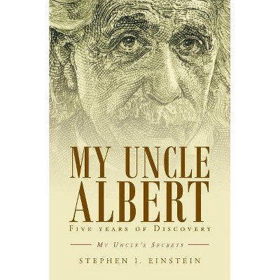 My Uncle Albert - by  Stephen I Einstein (Paperback)