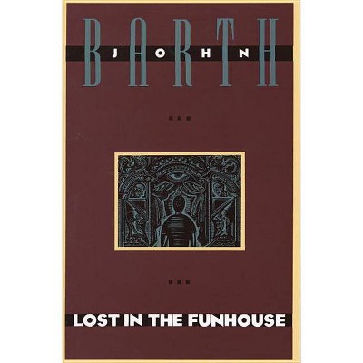 Lost in the Funhouse - (Anchor Literary Library) by  John Barth (Paperback)