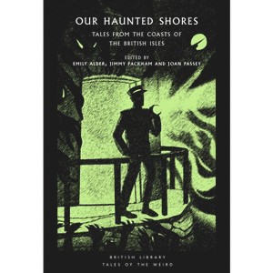 Our Haunted Shores - (Tales of the Weird) by  Jimmy Packham & Emily Napier & Joan Passey (Paperback) - 1 of 1