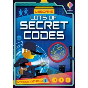 Lots of Secret Codes - by  Sam Smith & Sarah Russell & Kirsteen Robson (Paperback) - 1 of 1